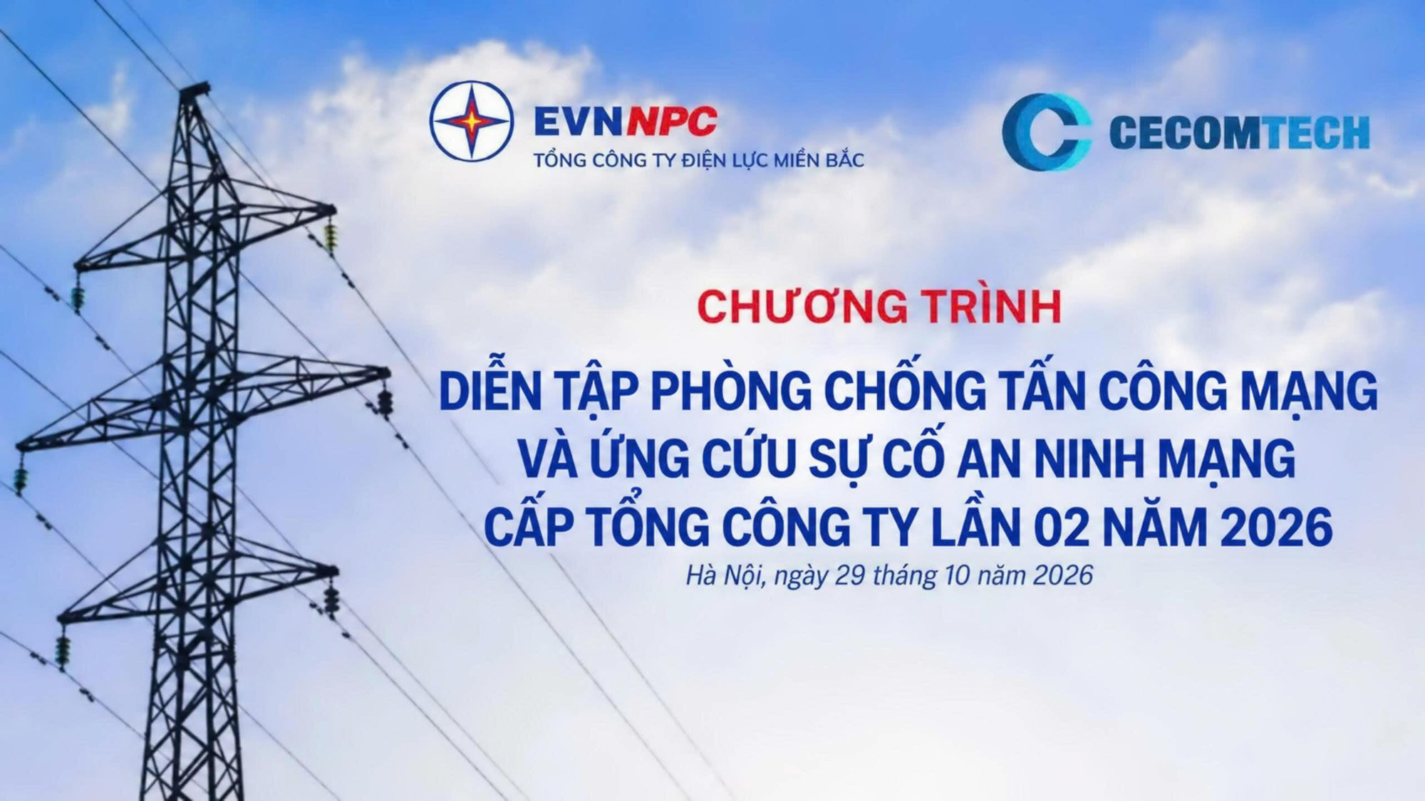 Chương trình diễn tập phòng chống tấn công mạng và ứng cứu sự cố an ninh mạng cấp Tổng công ty lần 02 năm 2026